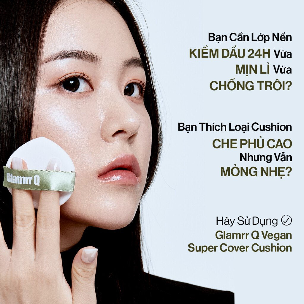 Siêu Phấn Nước Che Phủ GLAMRR Q Vegan Super Cover 3 Siêu Phấn Nước Che Phủ GLAMRR Q Vegan Super Cover